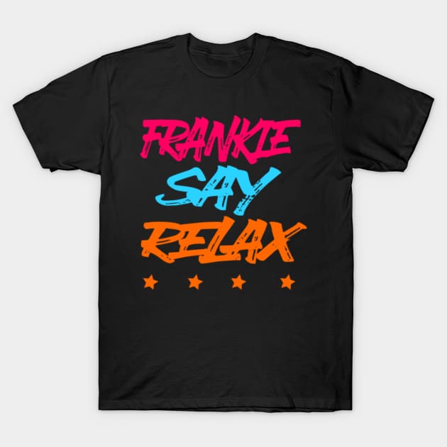 Frankie Say Relax T-Shirt by ClothesLine